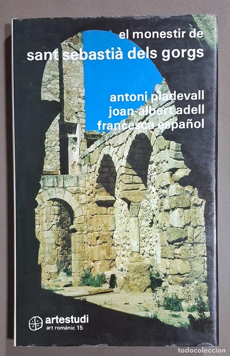 Libros de segunda mano: El monestir de Sant Sebasti&agrave; dels Gorgs. Pladevall, Adell & Espa&ntilde;ol. Artestudi 15. 1982. Com nou!