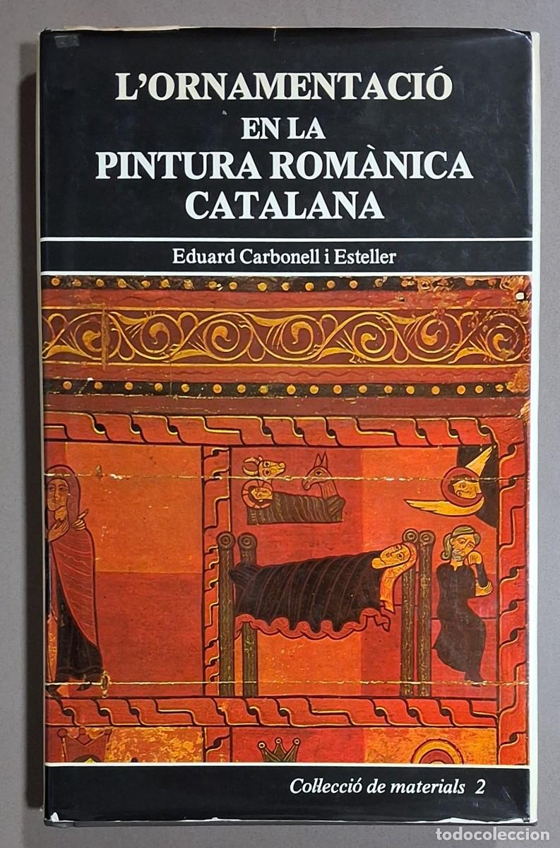 Libros de segunda mano: L&rsquo;ornamentaci&oacute; en la pintura rom&agrave;nica catalana. Eduard Carbonell i Esteller. Artestudi 2. 1982