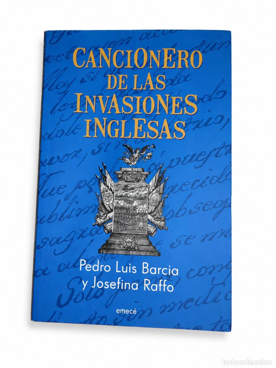 Libros de segunda mano: Cancionero de las invasiones inglesas &ndash; Pedro Luis Barcia y Josefina Raffo &ndash; LM