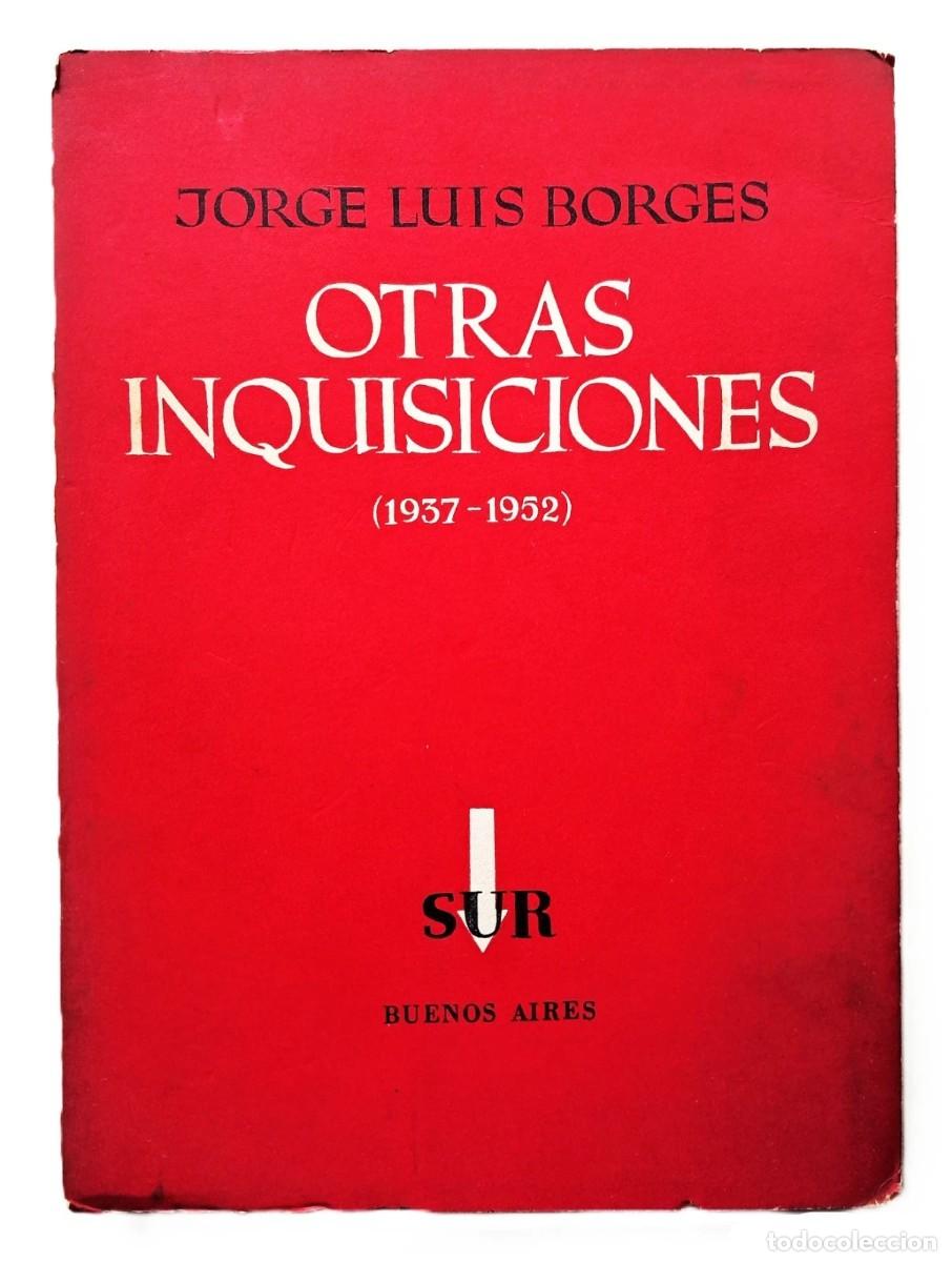 Libros de segunda mano: Borges, Jorge Luis - Otras Inquisiciones - Primera Edici&oacute;n - (1952)