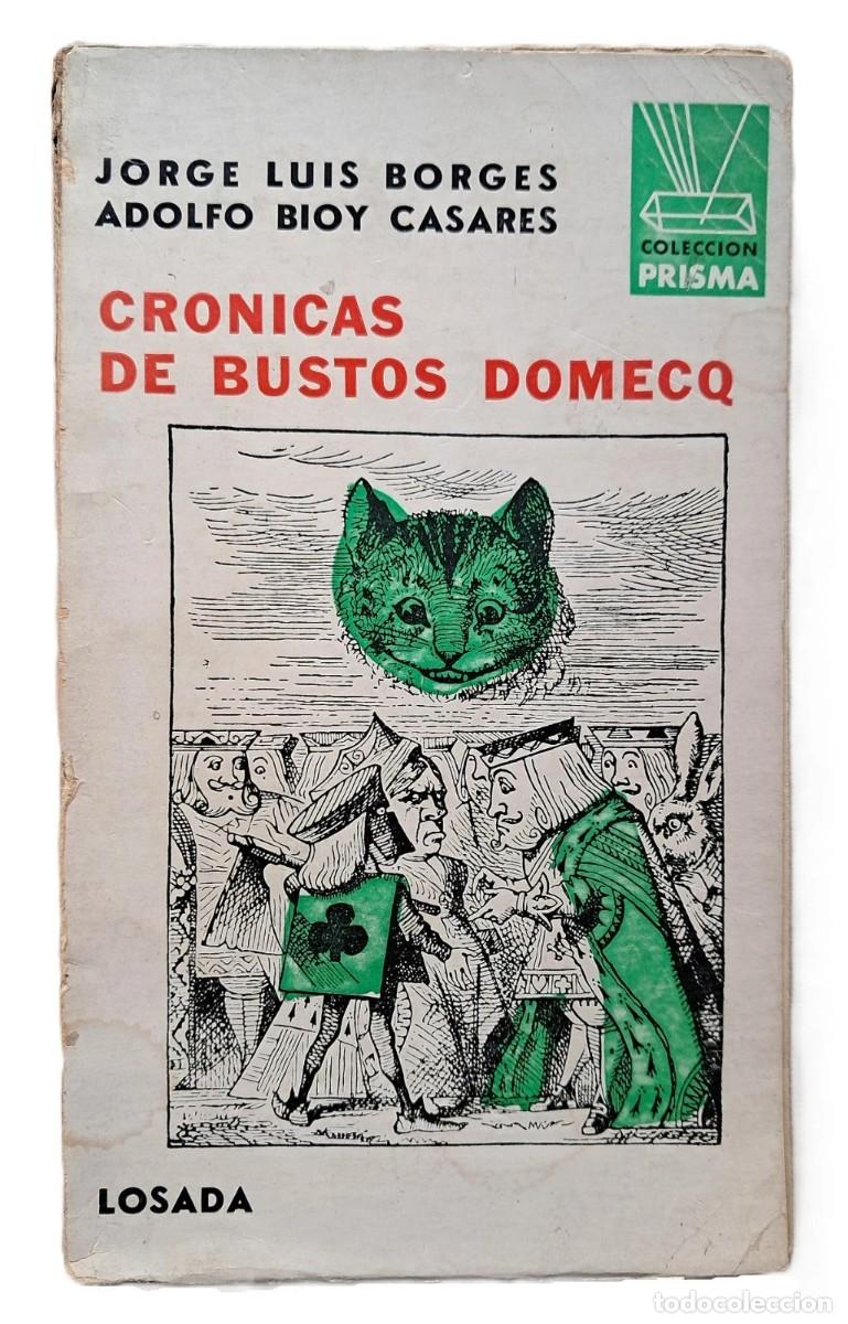 Libros de segunda mano: Borges, Jorge Luis - Bioy Casares, Adolfo - Cr&oacute;nicas de Bustos Domecq - (1967)