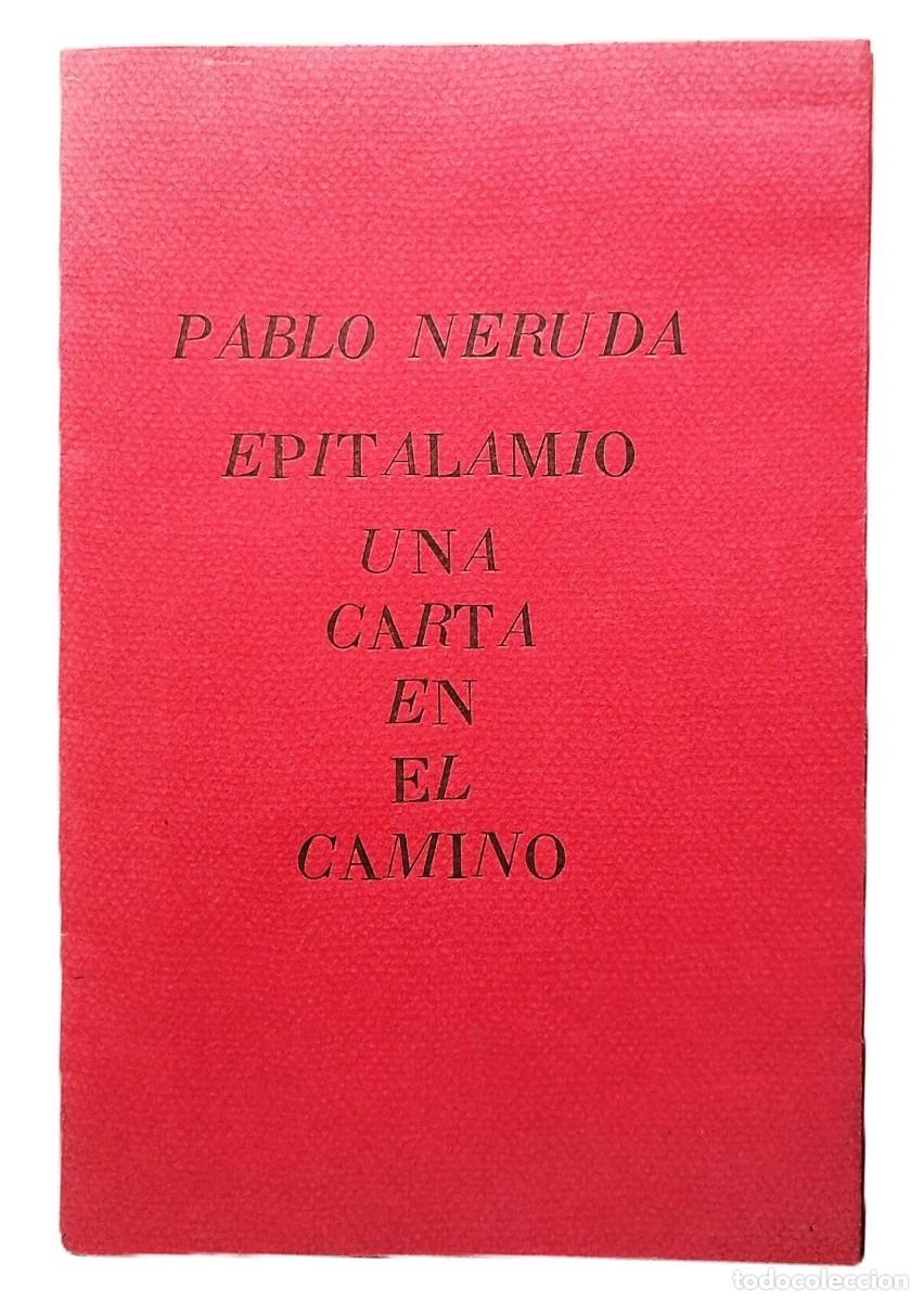 Libros de segunda mano: Neruda, Pablo - Epitalamio - Una carta en el camino - Alicia Scavino - (1988)