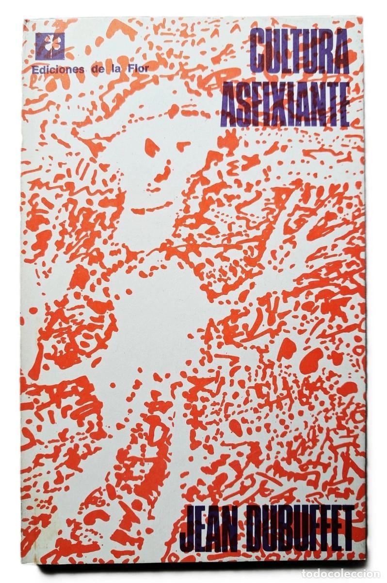 Libros de segunda mano: Dubuffet, Jean - Cultura Asfixiante - Juana Bignozzi - Roberto Alvarado - (1970)