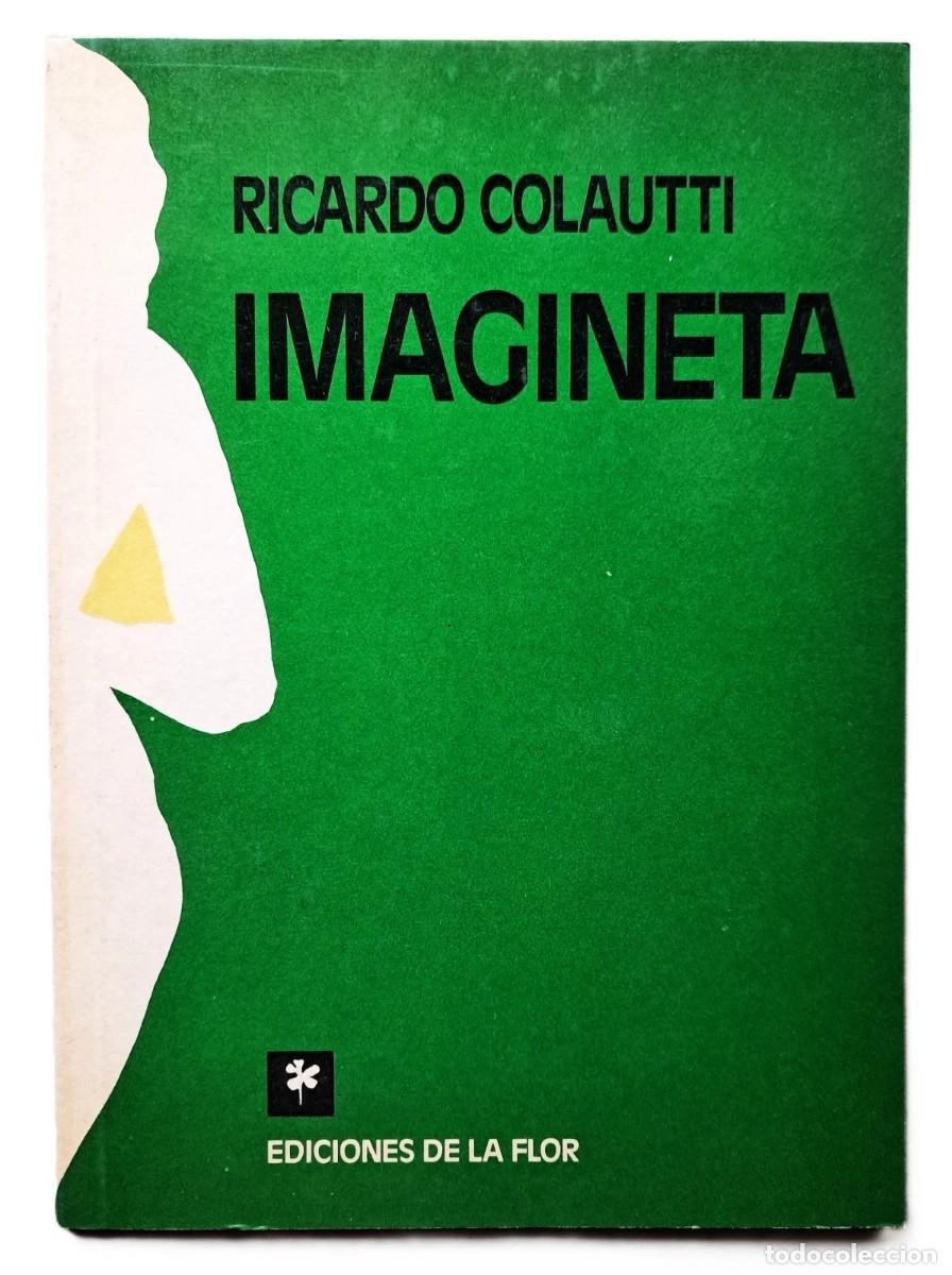 Libros de segunda mano: Colautti, Ricardo - Imagineta - Ediciones de la Flor - Primera Edici&oacute;n - (1988)