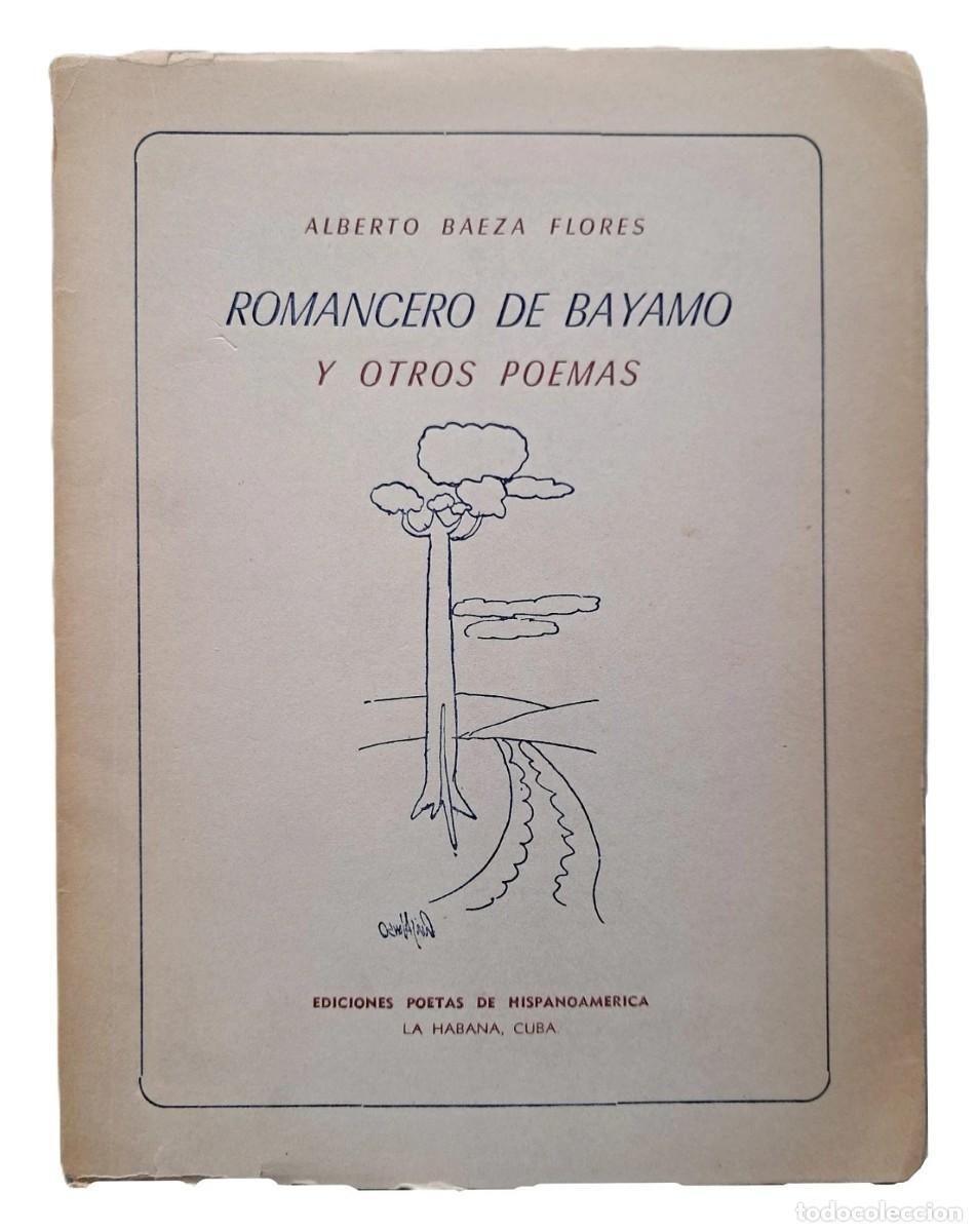Libros de segunda mano: Baeza Flores, Alberto - Romancero de Bayamo 1956 Cuba Portocarrero FIRMADO