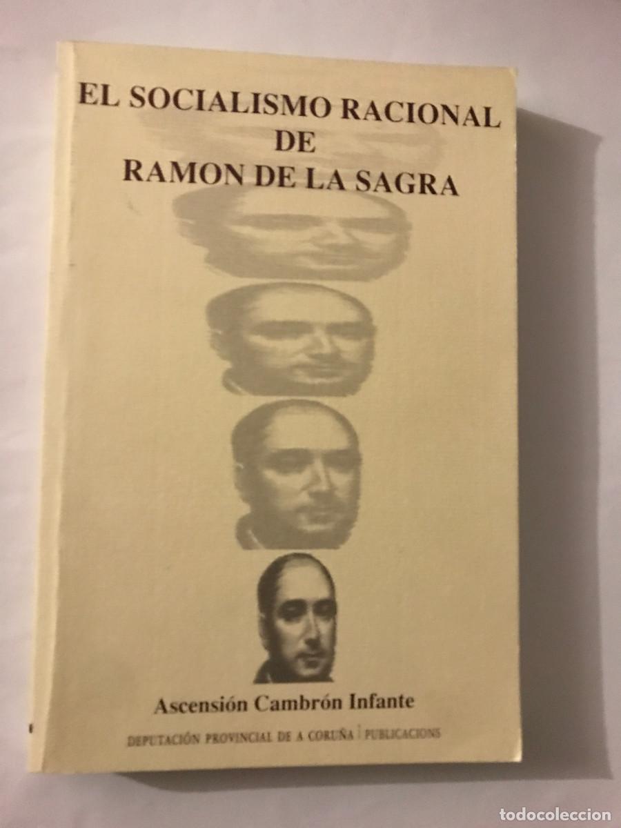 Libros de segunda mano: El socialismo racional de Ram&oacute;n de la Sagra / Asunci&oacute;n Cambr&oacute;n Infante. Deputaci&oacute;n Coru&ntilde;a