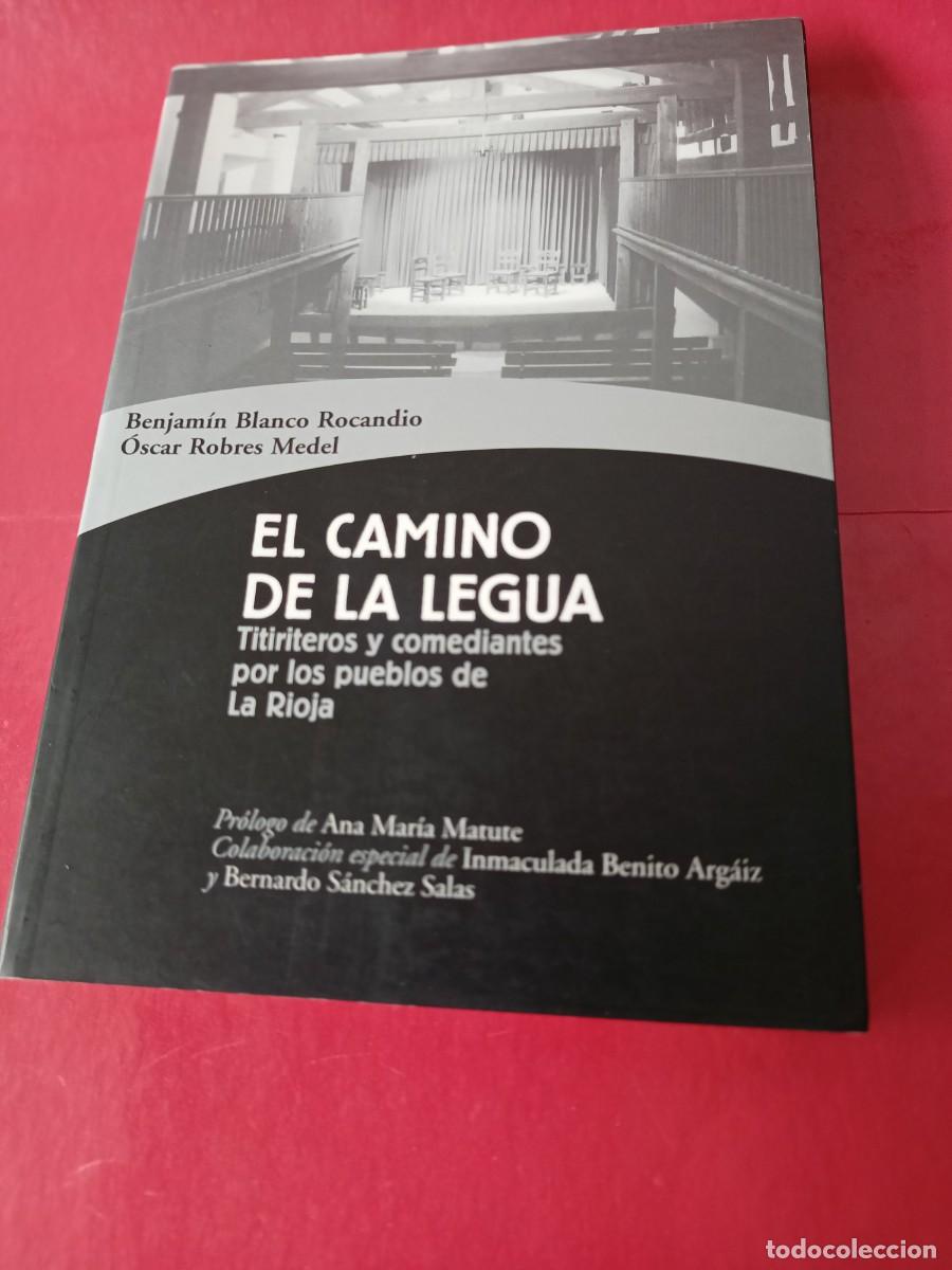 Libros de segunda mano: El camino de la legua - Titiriteros y comediantes por los pueblos de La Rioja - VVAA - 2004