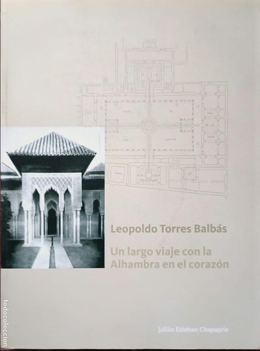 Libros de segunda mano: Un largo viaje con la alhambra en el coraz&oacute;n. Leopoldo Torres Balb&aacute;s. Juli&aacute;n Esteban Chapapr&iacute;a.