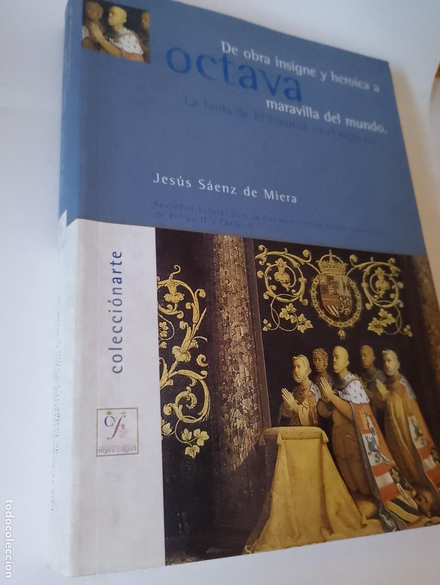 Libros de segunda mano: De obra insigne y her&oacute;ica a octava maravilla del mundo. El Escorial. Seacex