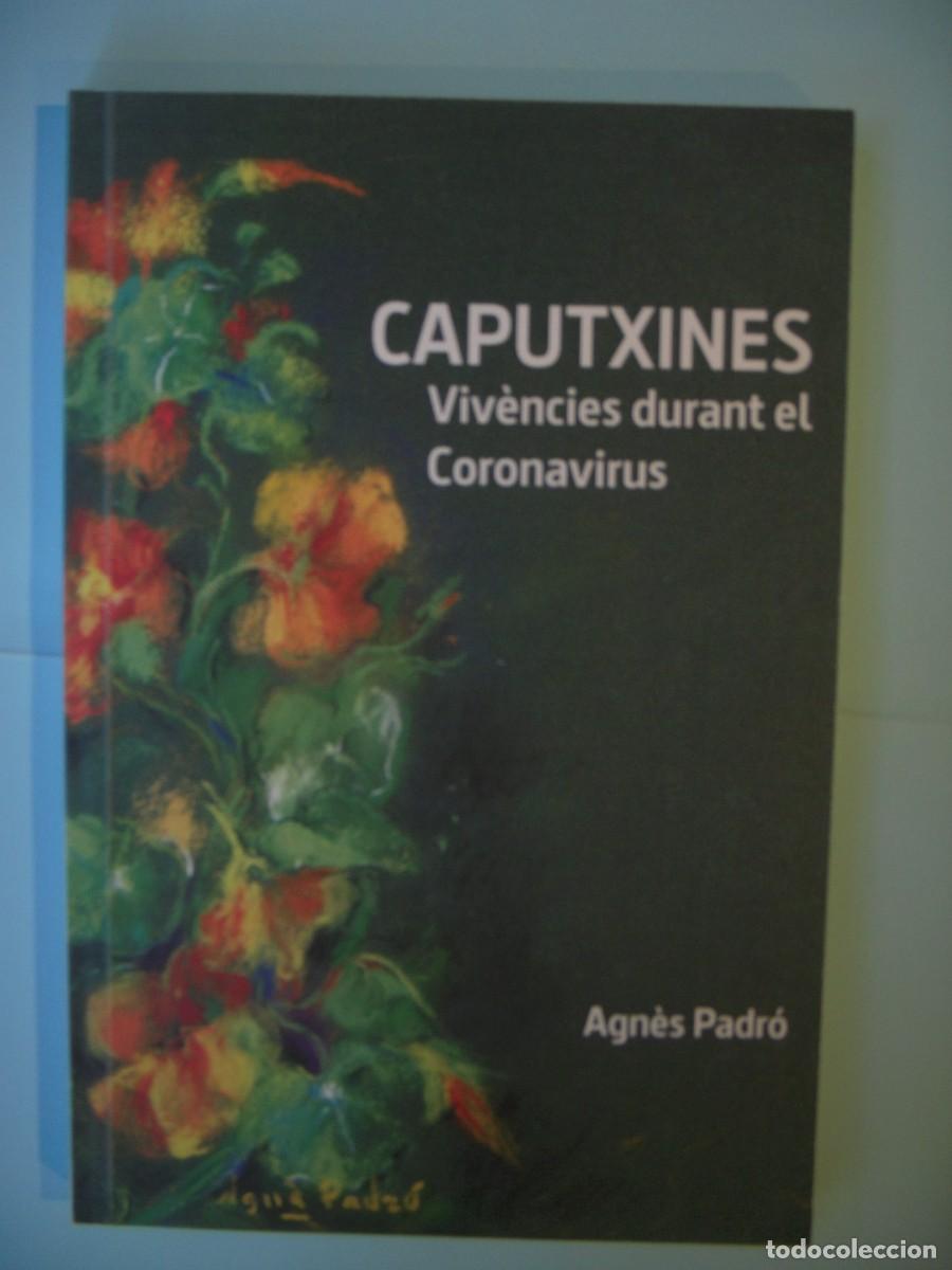 Libros de segunda mano: CAPUTXINES (VIVENCIES DURANT EL CORONAVIRUS) - AGNES PADRO - ATENEU JOSEP TAVERNA, 2023 (BON ESTAT)