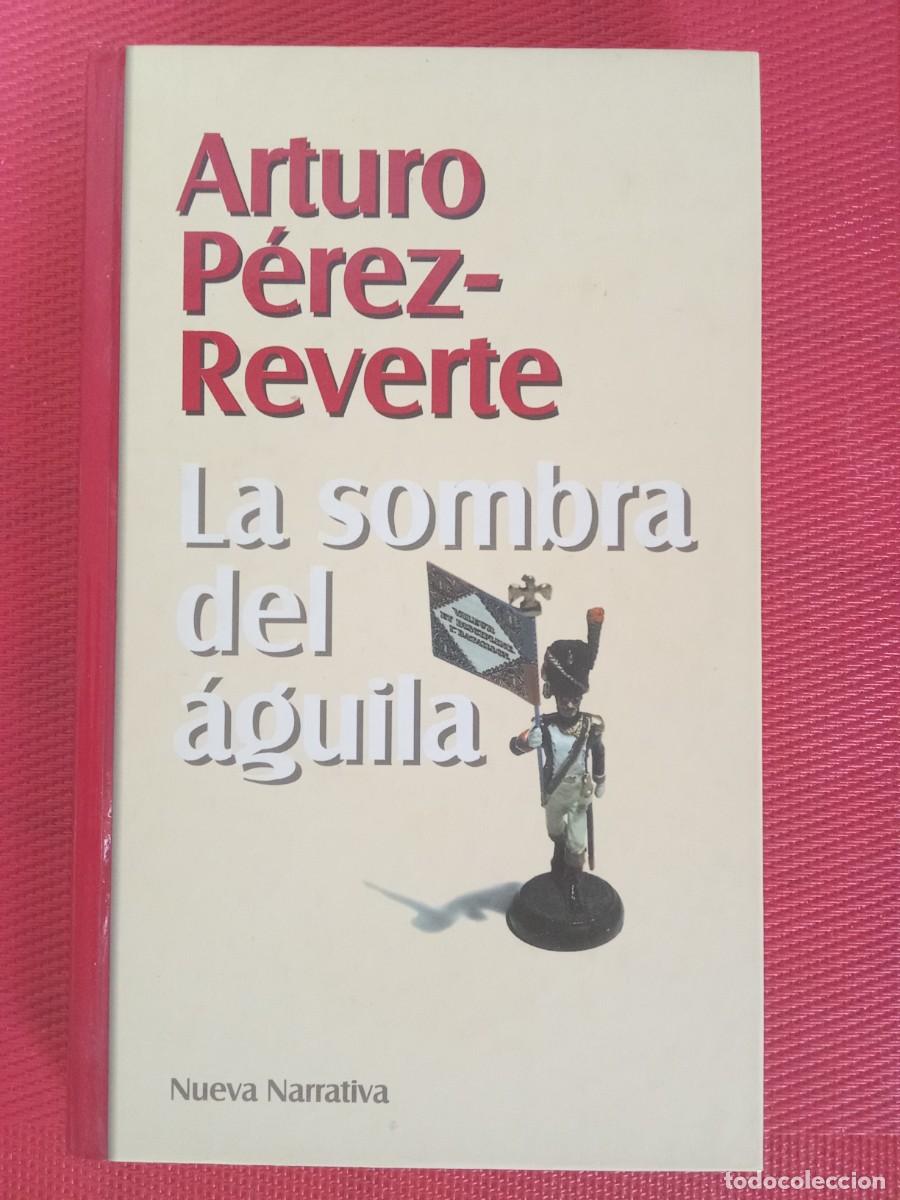 Libros de segunda mano: ARTURO P&Eacute;REZ REVERTE.- La sombra del &aacute;guila. RBA (1990). 21 cm. 154 p&aacute;ginas. 232 gramos. Encuadernac