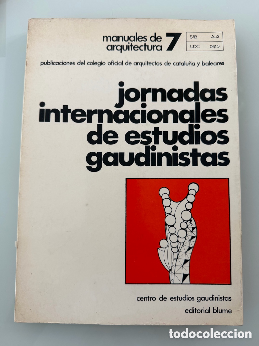 Libros de segunda mano: Jornadas internacionales de estudios gaudinistas. Manuales de arquitectura 7. Primera edici&oacute;n 1970