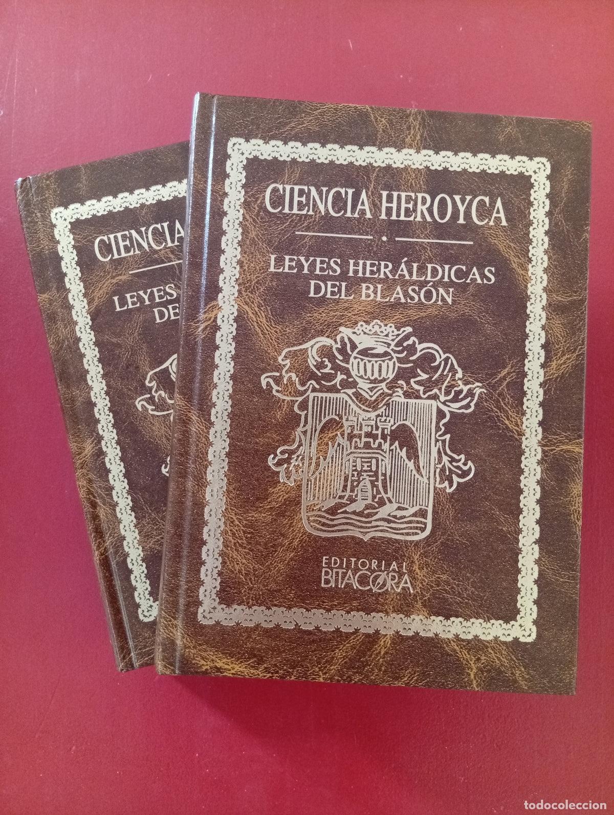 Libros de segunda mano: Ciencia Heroyca. leyes Her&aacute;ldicas del Blas&oacute;n,tomos I y II. Ed. Bit&aacute;cora