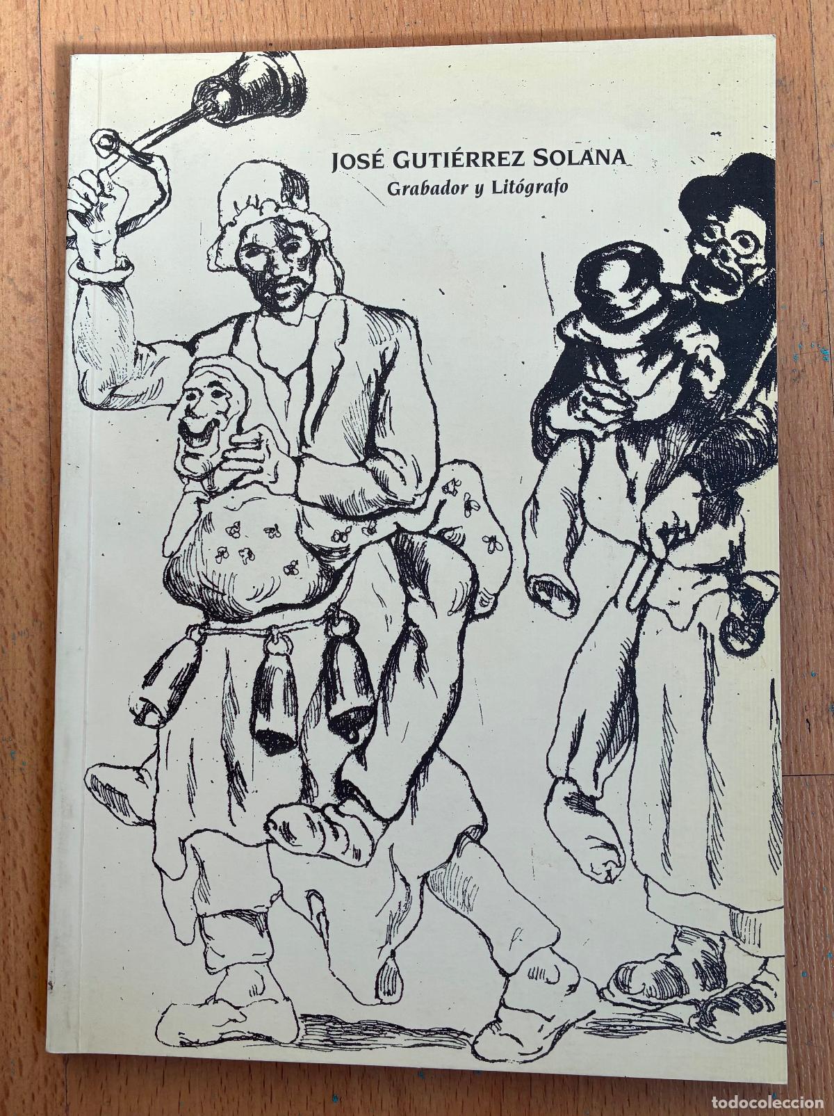Libros de segunda mano: JOSE GUTIERREZ SOLANA Grabador y Litografo