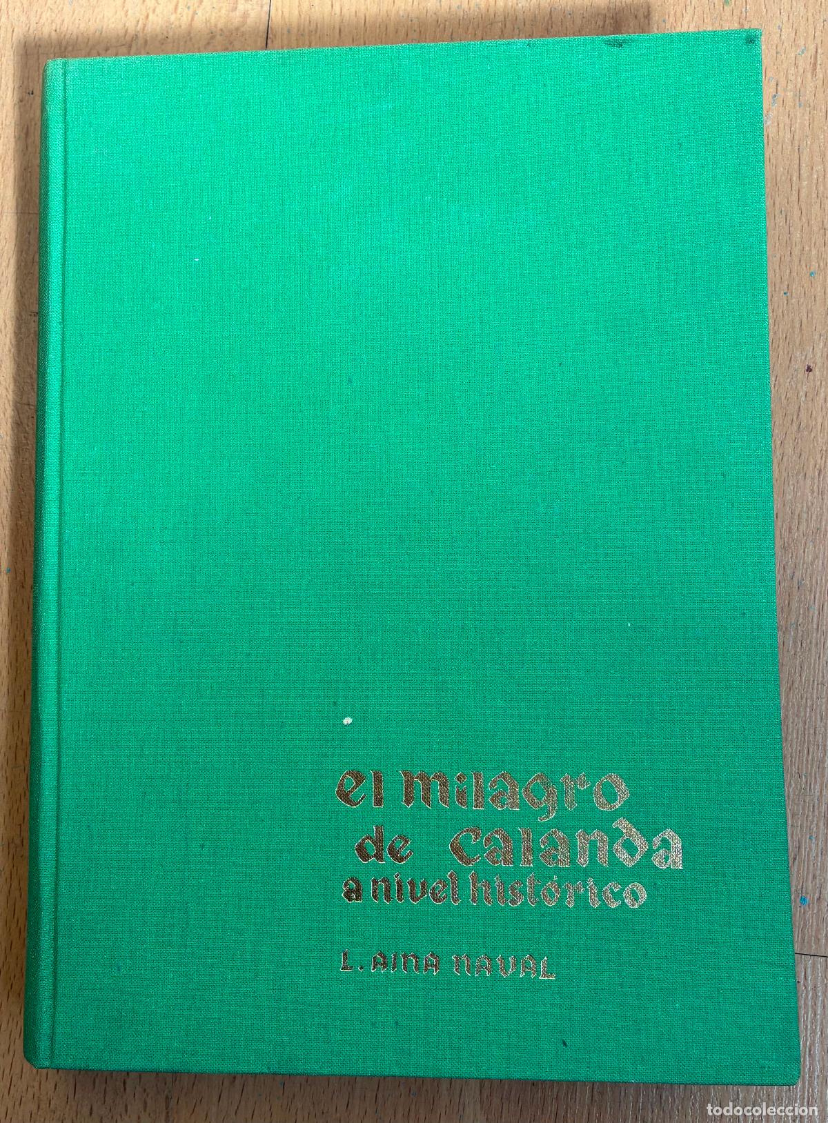 Libros de segunda mano: EL MILAGRO DE CALANDA A NIVEL HISTORICO Leandro Aina Naval
