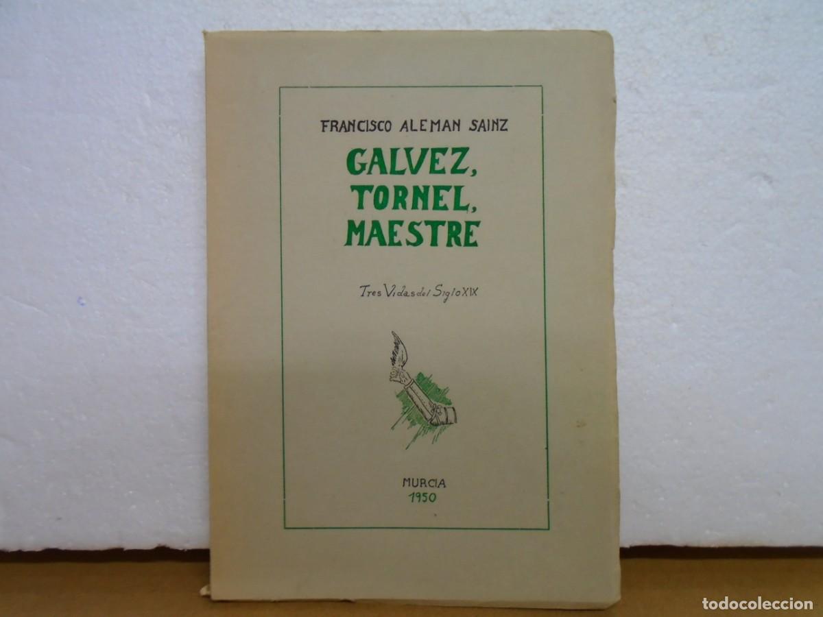 Libros de segunda mano: FCO.ALEMAN SAINZ/GALVEZ,TORNEL,MAESTRE/MURCIA 1950/DEDICATORIA DEL AUTOR.