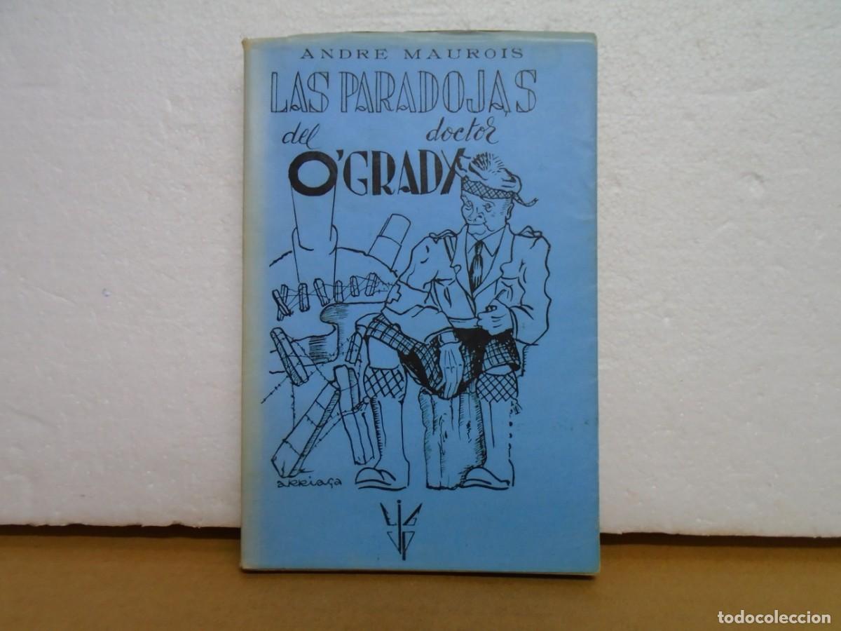 Libros de segunda mano: ANDRE MAUROIS/LAS PARADOJAS DEL DOCTOR O&acute;GRADY/EDICIONES PERONA,MADRID 1943.