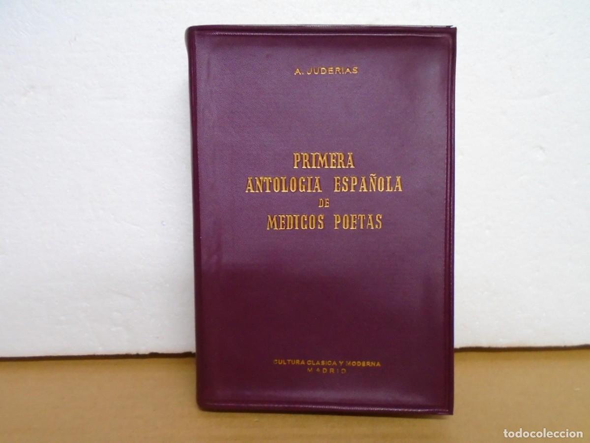 Libros de segunda mano: ALFREDO JUDERIAS/PRIMERA ANTOLOGIA ESPA&Ntilde;OLA DE MEDICOS POETAS/MADRID 1957.