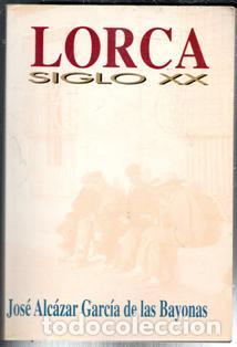 Libros de segunda mano: Lorca Siglo XX. Jos&eacute; Alcar&aacute;z Garc&iacute;a de las Bayonas