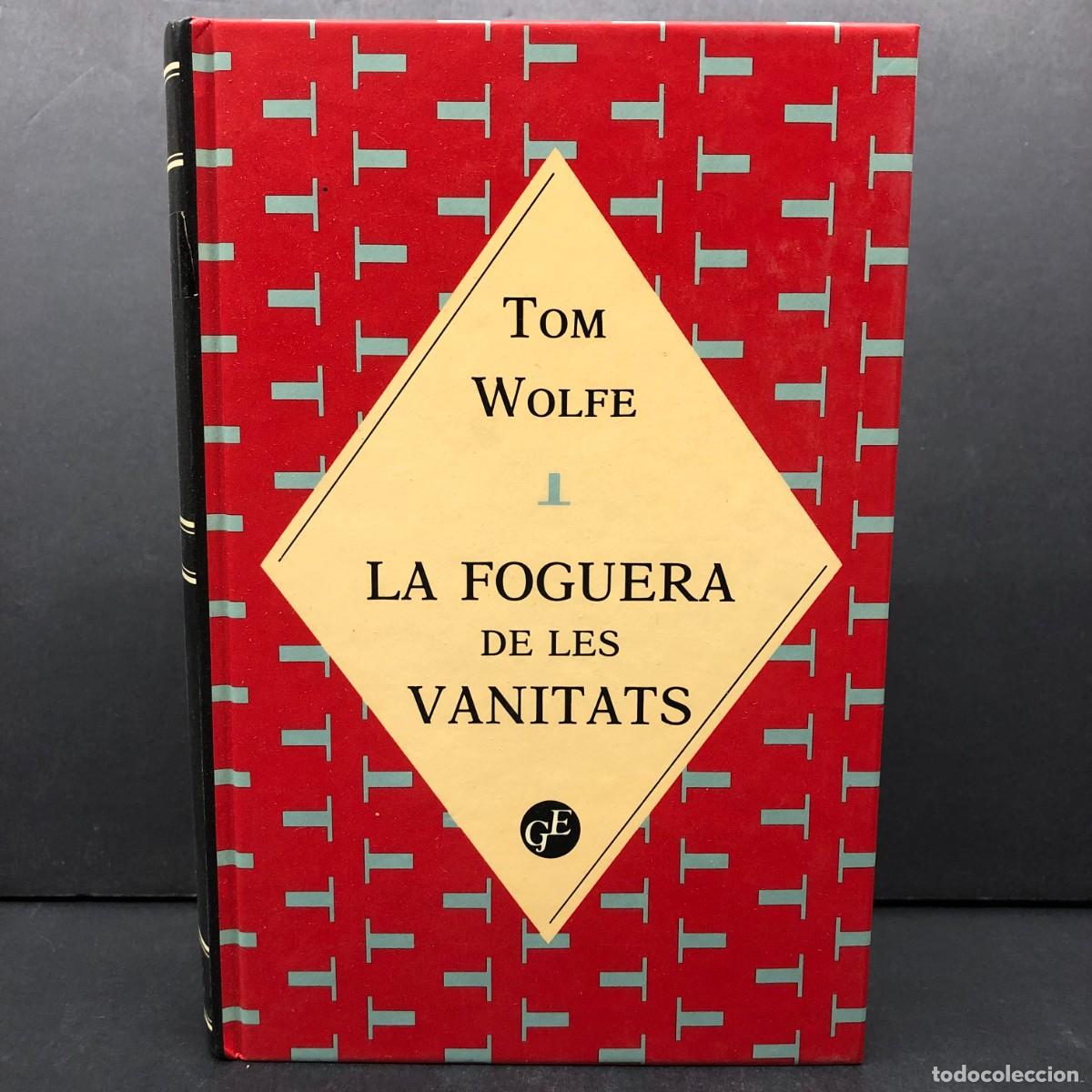 Libros de segunda mano: TOM WOLFE - LA FOGUERA DE LES VANITATS - 1993 / 1177 - Foto 1