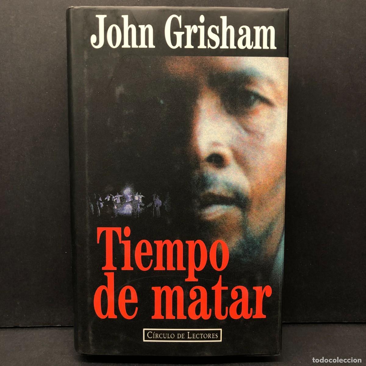 Libros de segunda mano: TIEMPO DE MATAR - JOHN GRISHAM - C&Iacute;RCULO DE LECTORES / 1180 - Foto 1