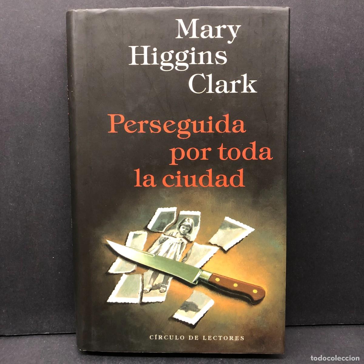 Libros de segunda mano: MARY HIGGINS CLARK - PERSEGUIDA POR TODA LA CIUDAD - C&Iacute;RCULO DE LECTORES / 1181