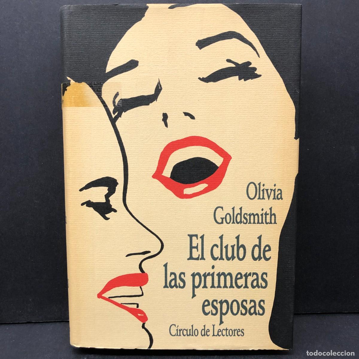 Libros de segunda mano: EL CLUB DE LAS PRIMERAS ESPOSAS - OLIVIA GOLDSMITH - C&Iacute;RCULO DE LECTORES / 1182