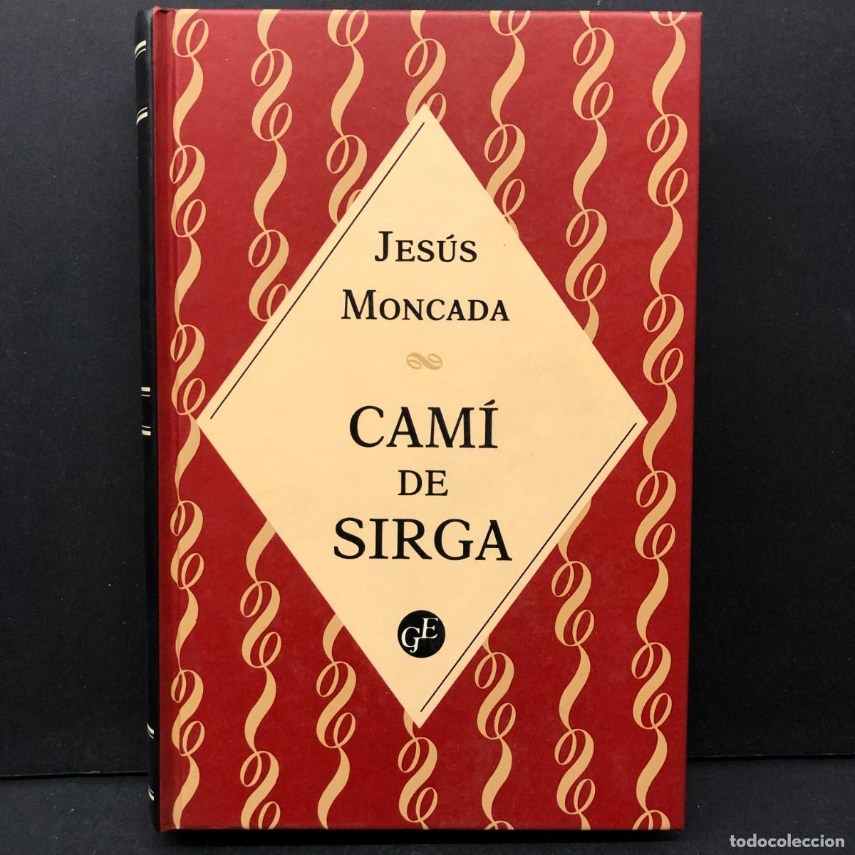 Libros de segunda mano: JES&Uacute;S MONCADA - CAM&Iacute; DE SIRGA / 1188