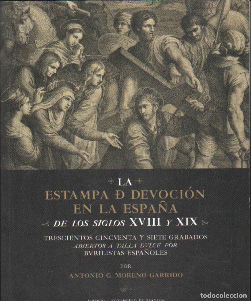 Libros de segunda mano: LA ESTAMPA D DEVOCI&Oacute;N EN LA ESPA&Ntilde;A DE LOS SIGLOS XVIII Y XIX. A-ART-5159