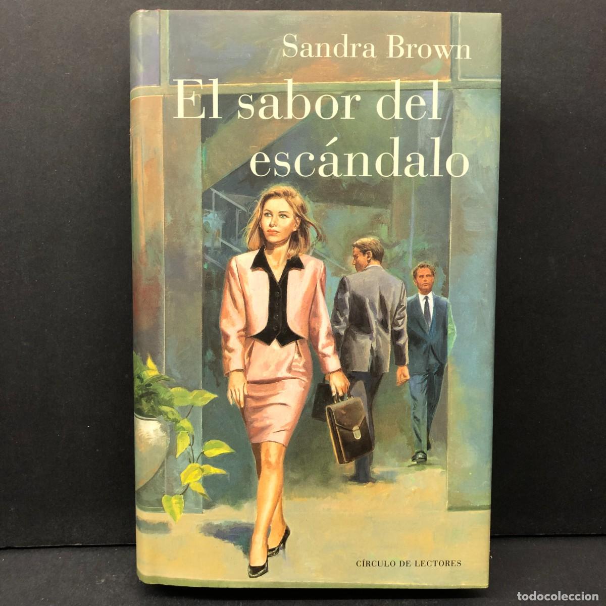 Libros de segunda mano: EL SABOR DEL ESC&Aacute;NDALO - SANDRA BROWN - C&Iacute;RCULO DE LECTORES / 7 - Foto 1