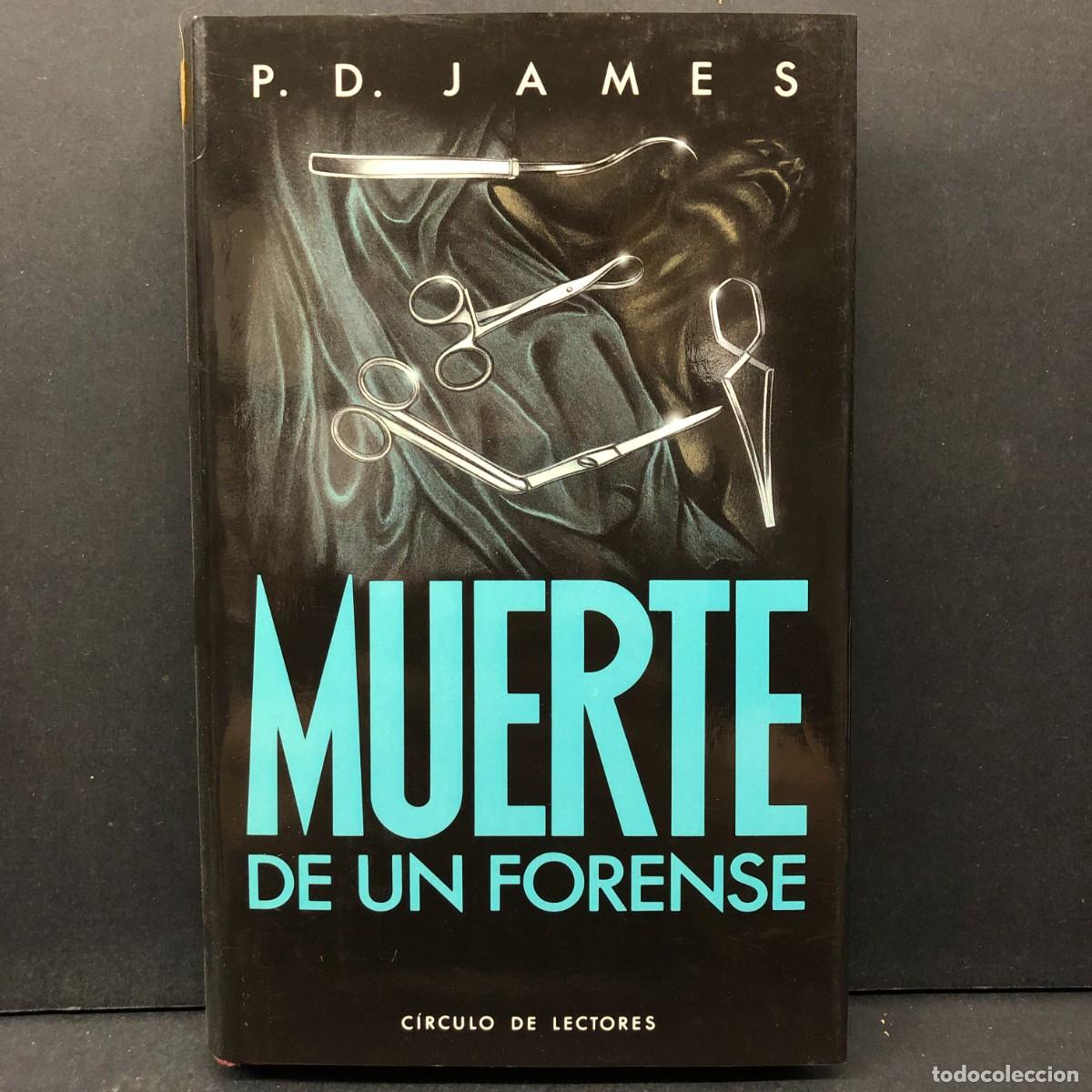 Libros de segunda mano: MUERTE DE UN FORENSE - P. D. JAMES - C&Iacute;RCULO DE LECTORES / 8