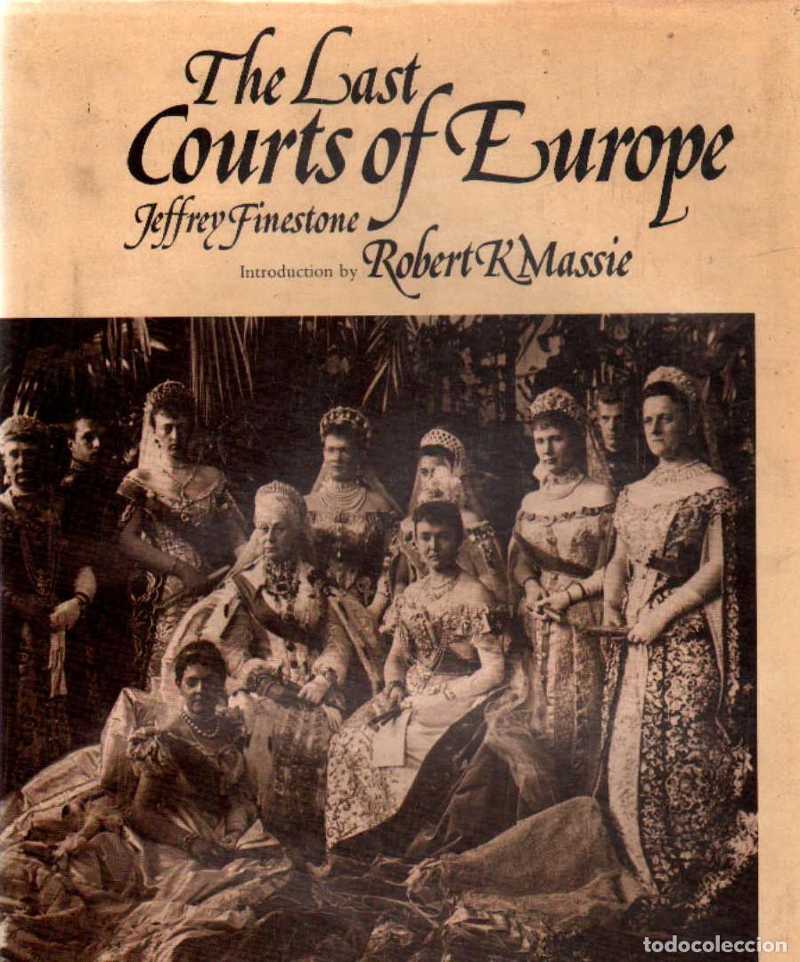 Libros de segunda mano: THE LAST COURTS OF EUROPE. FINESTONE, JEFFREY. A-MONA-351