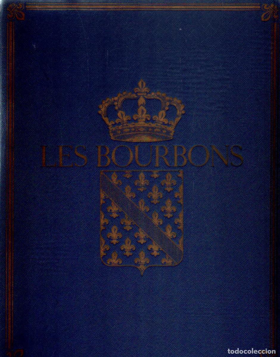 Libros de segunda mano: LES BOURBONS DE HENRY IV A LOUIS XVI. PARIAS, L. H. / TRACY, G. M. A-MONA-352