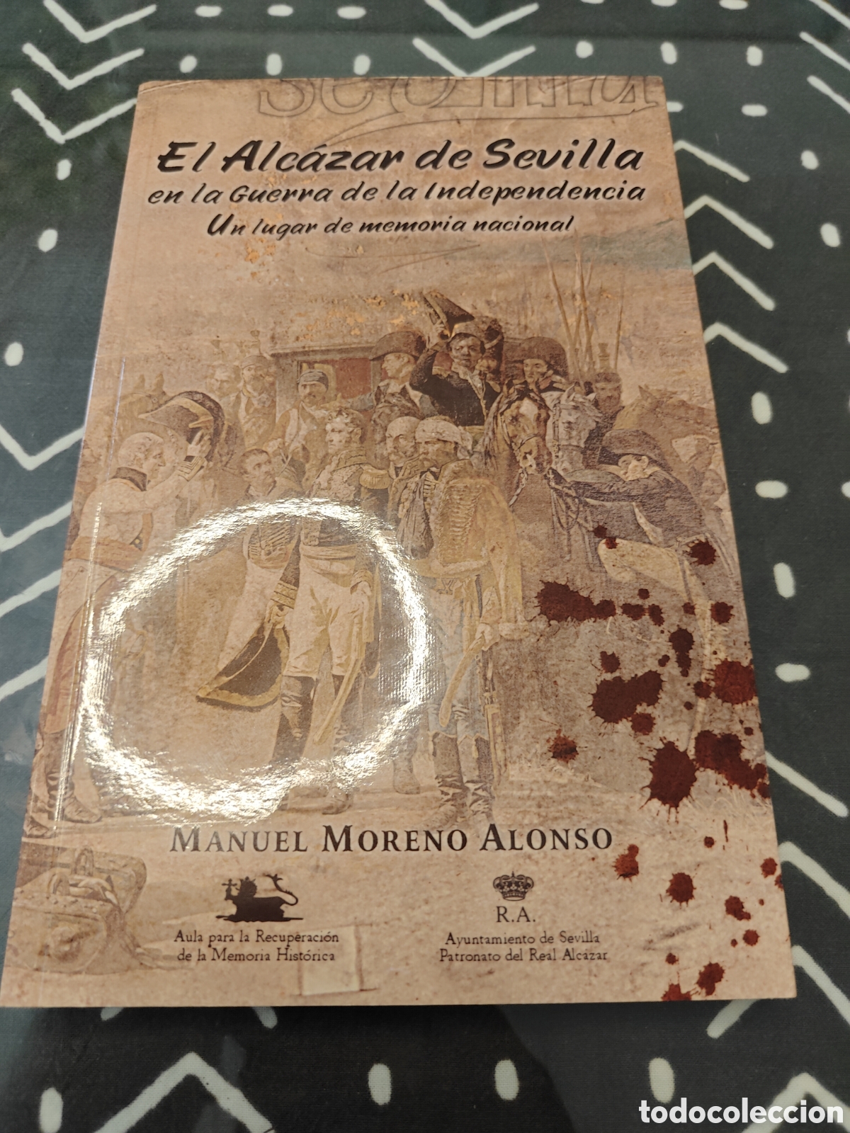 Livros em segunda m&atilde;o: EL ALC&Aacute;ZAR DE SEVILLA EN LA GUERRA DE LA INDEPENDENCIA &ndash; MANUEL MORENO ALONSO &ndash; 2011 &ndash; HISTORIA DE S