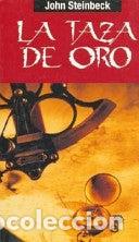 Libros de segunda mano: La Taza de Oro - John Steinbeck
