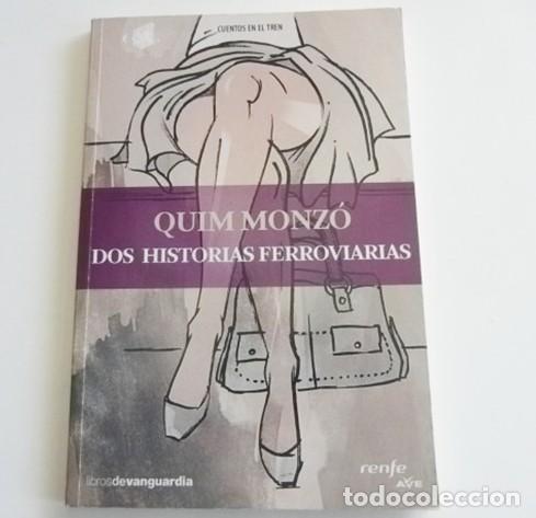 Libros de segunda mano: QUIM MONZ&Oacute; - DOS HISTORIAS FERROVIARIAS - CUENTOS EN EL TREN LIBRO RENFE AVE FERROCARRIL DAMA DEL S.