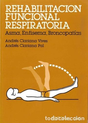 Libros de segunda mano: Rehabilitaci&oacute;n funcional respiratoria: asma, enfisema, broncopatias