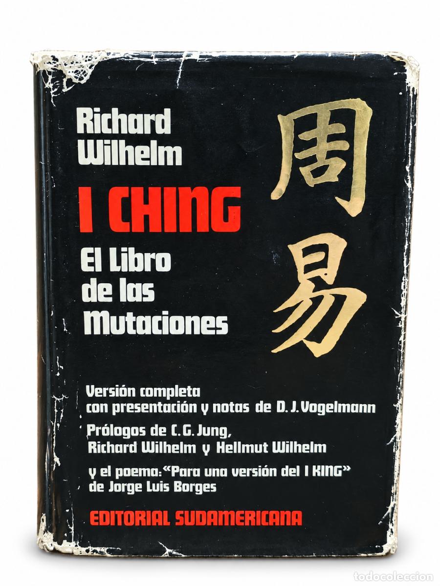 Libros de segunda mano: RICHARD WILHELM &ndash; I CHING. EL LIBRO DE LAS MUTACIONES &ndash; EDITORIAL SUDAMERICANA