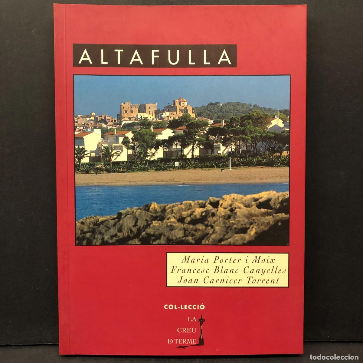 Livres d'occasion: ALTAFULLA - MARIA PORTER I MOIX, FRANCESC BLANC CANYELLES, JOAN CARNICER TORRENT - CREU TERME / 44