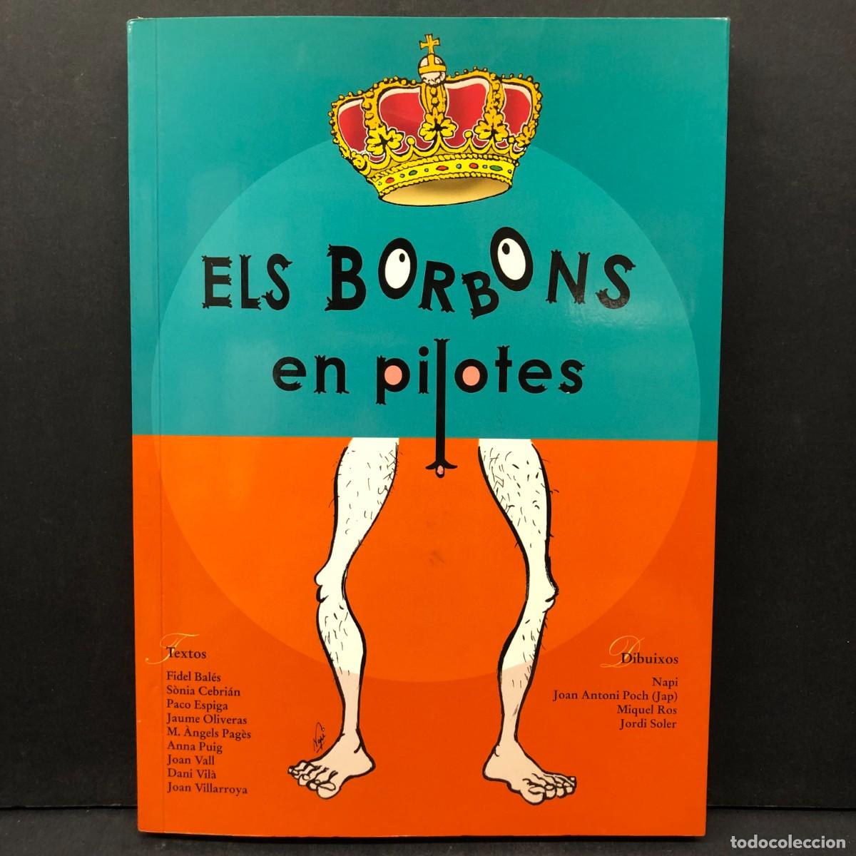 Livres d'occasion: ELS BORBONS EN PILOTES - NAPO, JOAN ANTONI POCH (JAP), MIQUEL ROS, JORDI SOLER / 48