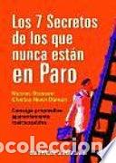 Libros de segunda mano: Los 7 secretos de los que nunca est&aacute;n en paro: Consiga prop&oacute;sitos aparentemente inalcanzables
