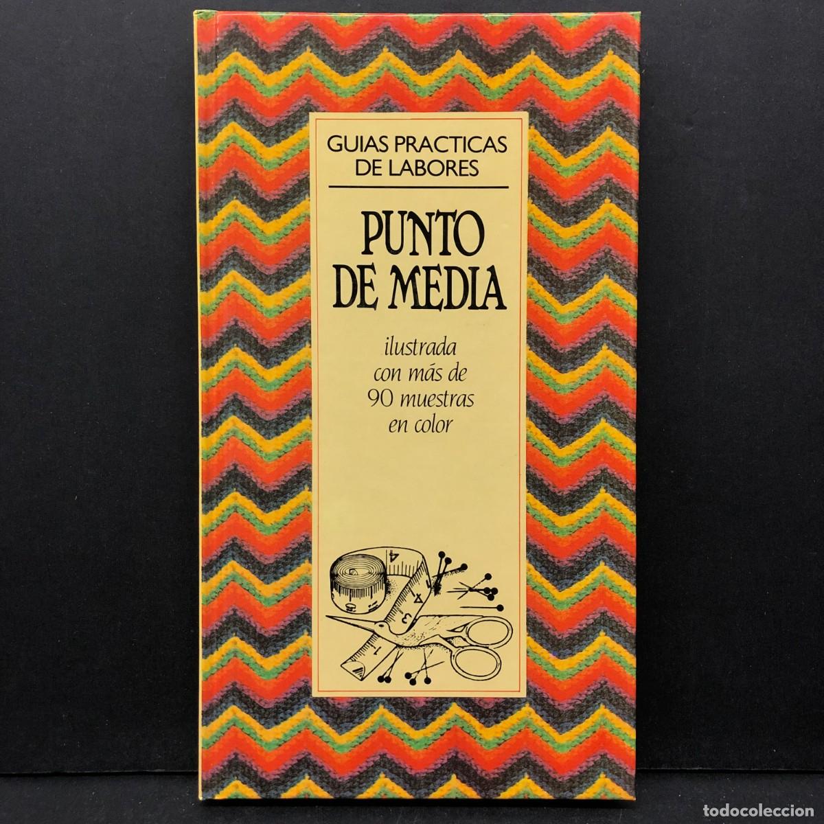 Libros de segunda mano: PUNTO DE MEDIA - GUIAS PRACTICAS DE LABORES - 90 MUESTRAS DE COLOR / 65