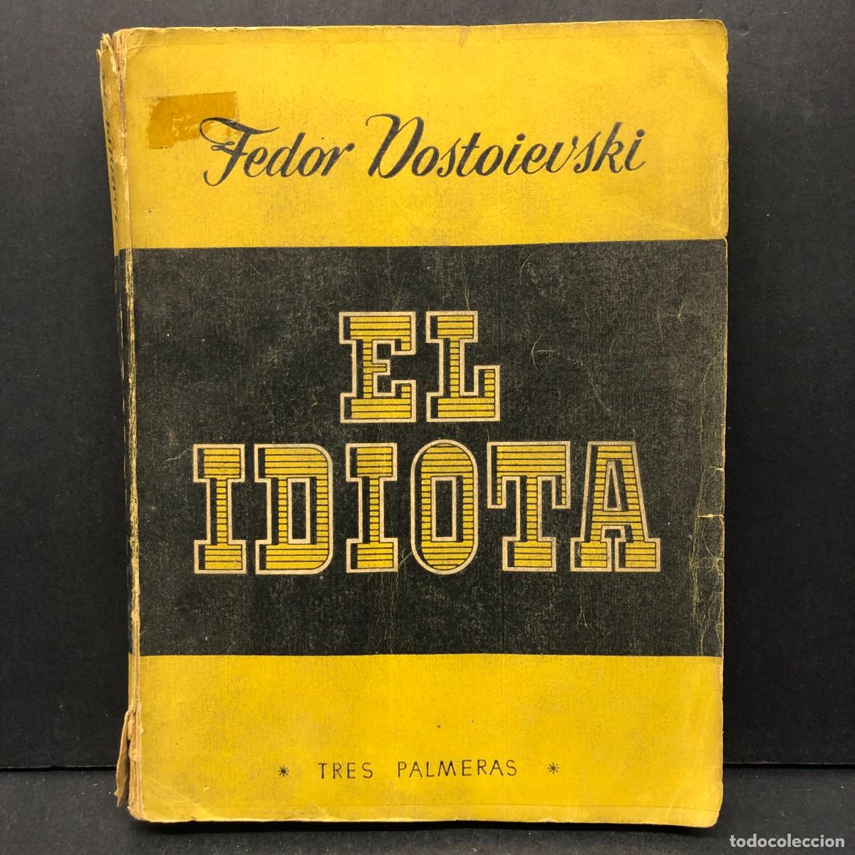 Libros de segunda mano: EL IDIOTA - FEDOR DOSTOIEVSKI - TRES PALMERAS / 70
