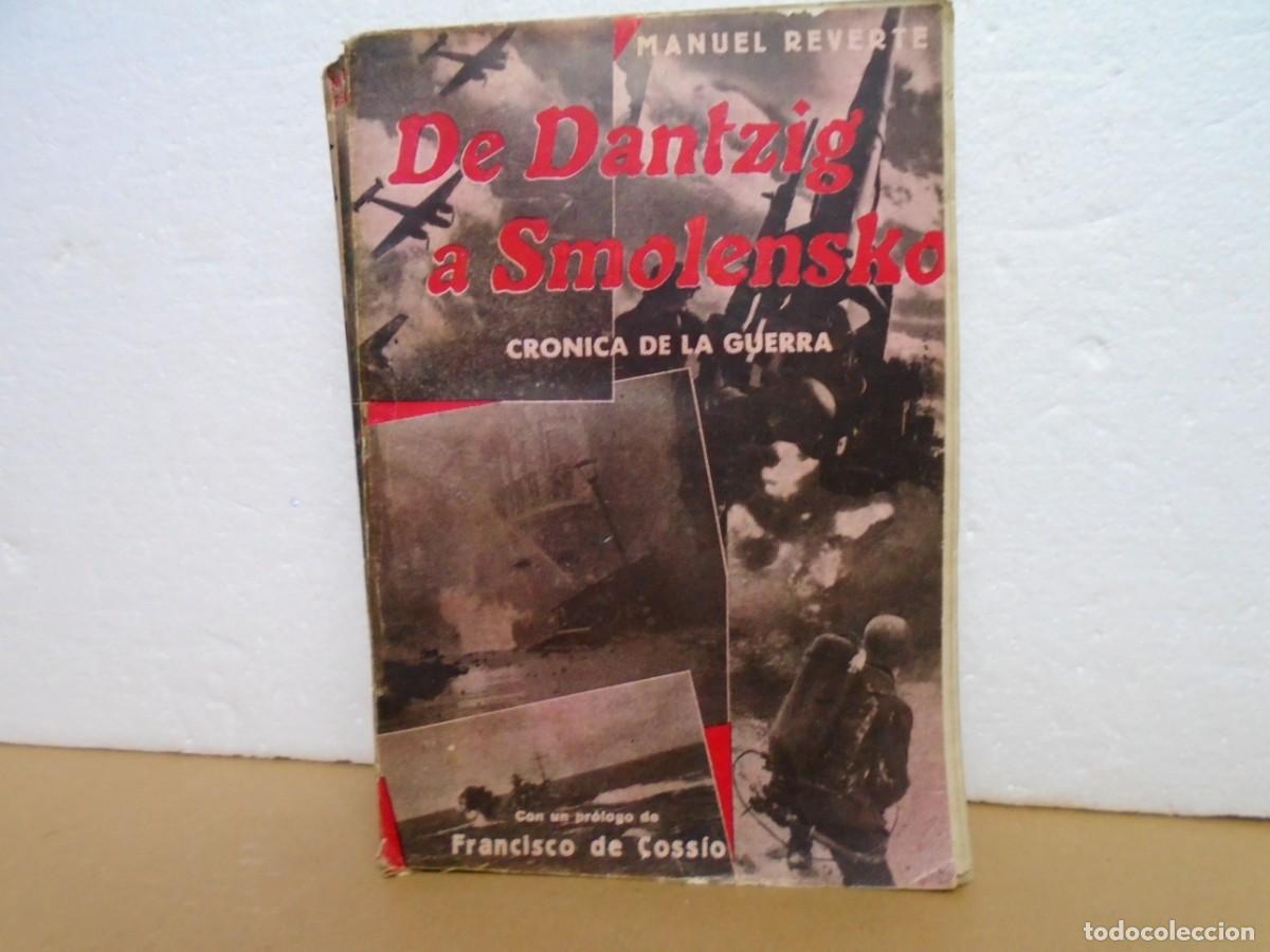 Libros de segunda mano: DE DANTZIG A SMOLENSKO/MANUEL REVERTE/MADRID, PRENSA ESPA&Ntilde;OLA 1941.