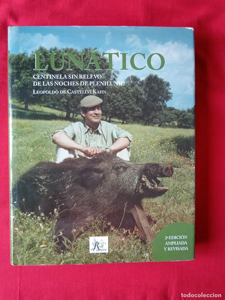 Libros de segunda mano: LUN&Aacute;TICO CENTINELA SIN RELEVO DE LAS NOCHES DE PLENILUNIO. LEOPOLDO DE CATELLV&Iacute; KAHN