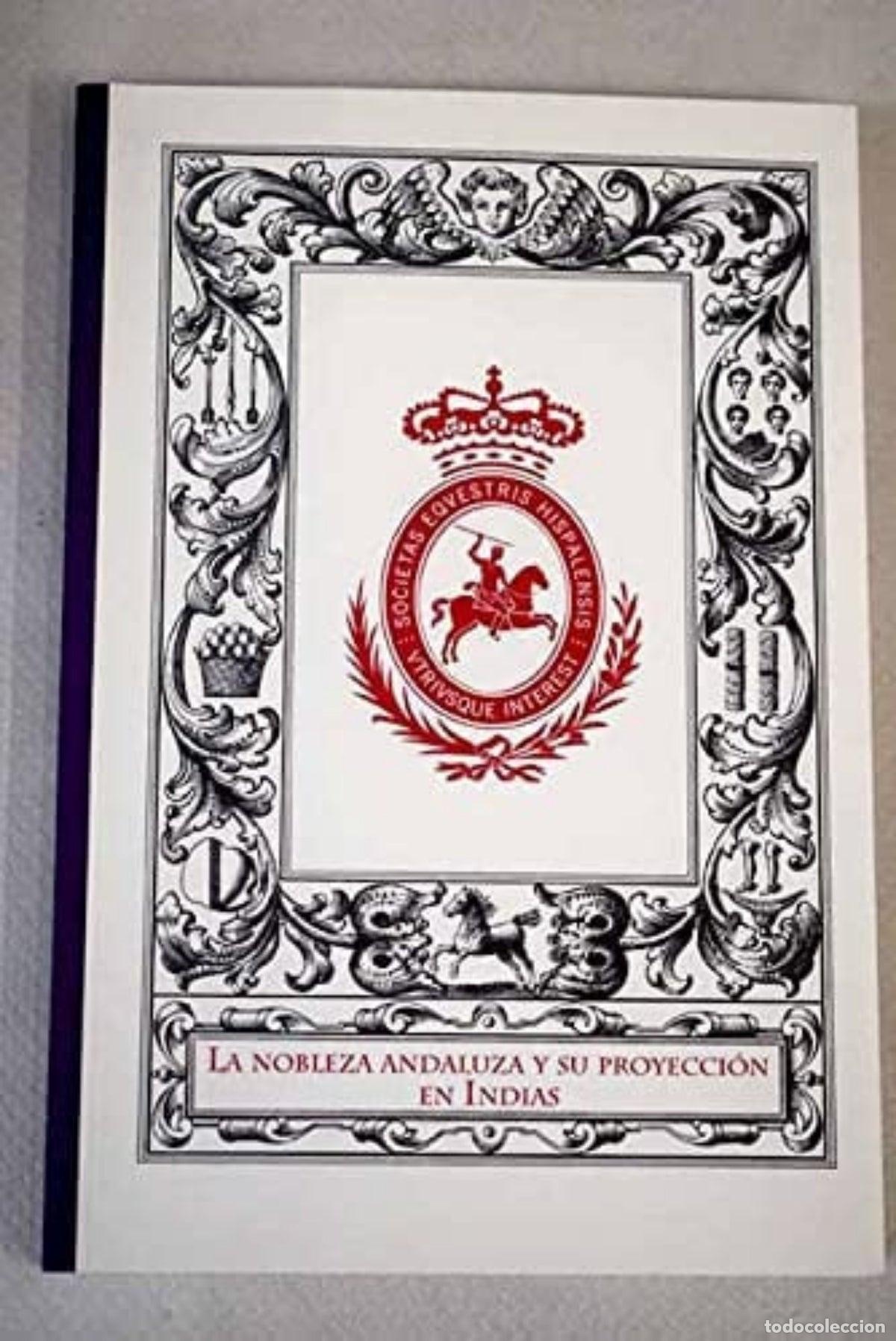 Libros de segunda mano: La nobleza andaluza y su proyecci&oacute;n en Indias