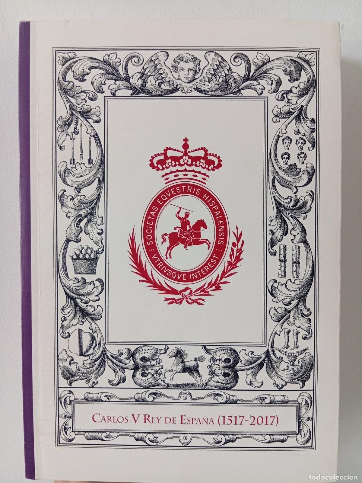 Libros de segunda mano: Carlos V Rey de Espa&ntilde;a (1517-2017)