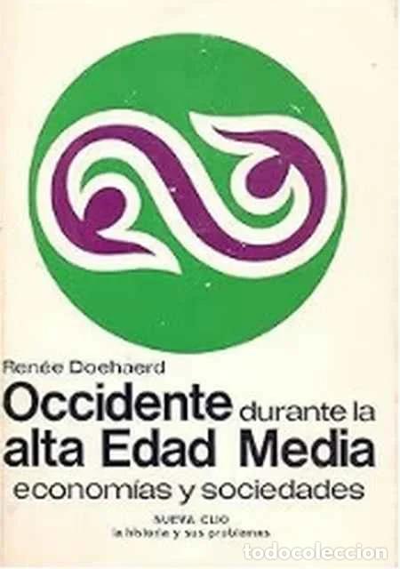 Libros de segunda mano: Occidente durante la Alta Edad Media. Econom&iacute;as y sociedades - Ren&eacute;e Doehaerd