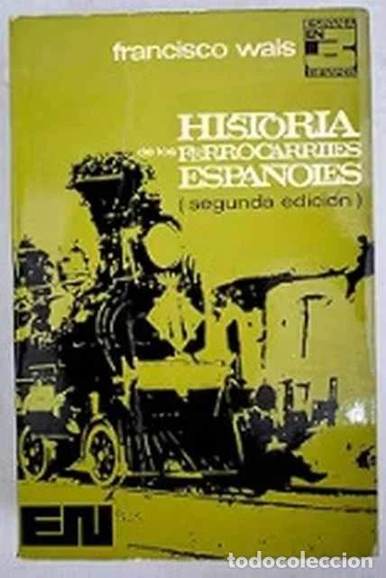 Libros de segunda mano: Historia de los ferrocarriles espa&ntilde;oles - Francisco Wais San Martín