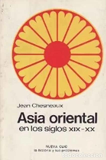 Libros de segunda mano: Asia Oriental en los siglos XIX y XX - Jean Chesneaux